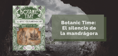 Botanic Time. El silencio de la mandrágora
