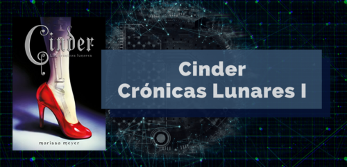 Lee más sobre el artículo Cinder: Crónicas Lunares I