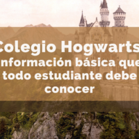La información básica sobre el Colegio Hogwarts que todo estudiante debe conocer