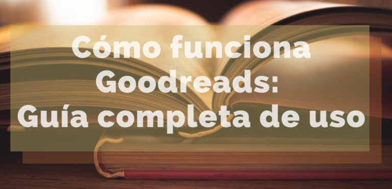 Cómo funciona Goodreads