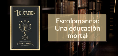 Lee más sobre el artículo Escolomancia: Una educación mortal