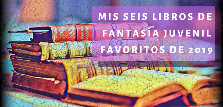 Mis 6 libros de fantasía favoritos de 2019