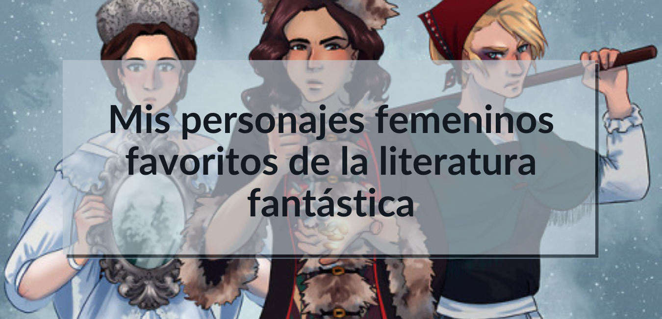 Personajes femeninos de la literatura fantástica